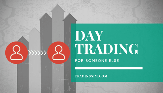 Day Trading for Someone Else