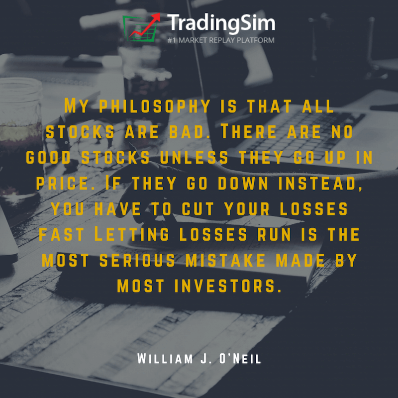 "My philosophy is that all stocks are bad. There are no good stocks unless they go up in price. If they go down instead, you have to cut your losses fast. Letting losses run is the most serious mistake made by most investors." -William J. O'Neil