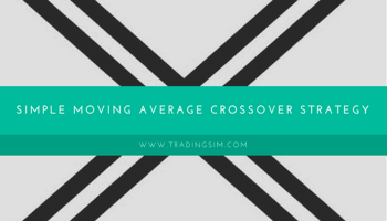 Simple Moving Average Crossover Strategy